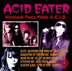 Acid Eater : Virulent Fuzz Punk A.C.I.D.